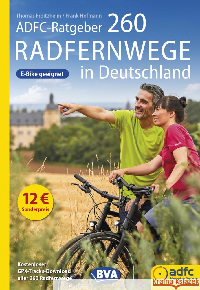 ADFC-Ratgeber 260 Radfernwege in Deutschland Froitzheim, Thomas, Hofmann, Frank 9783969901120 BVA BikeMedia - książka