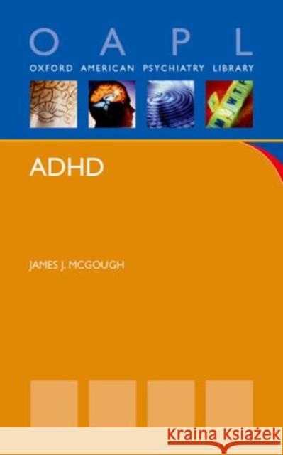 ADHD James J. McGough 9780199969906 Oxford University Press, USA - książka