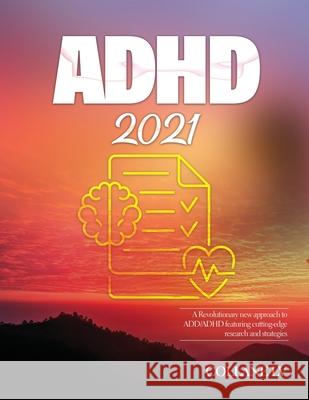 ADHD 2021: A Revolutionary new approach to ADD/ADHD featuring cutting-edge research and strategies Collane LV 9781803343044 Luigi Vinci - książka