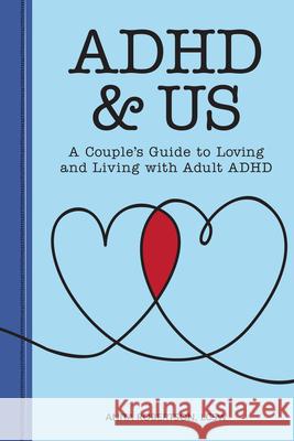 ADHD & Us: A Couple's Guide to Loving and Living with Adult ADHD Anita, Lcsw Robertson 9781647397050 Rockridge Press - książka