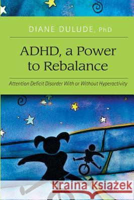 ADHD, a Power to Rebalance: Attention Deficit Disorder with/without hyperactivity Williams, Sean 9781543195897 Createspace Independent Publishing Platform - książka