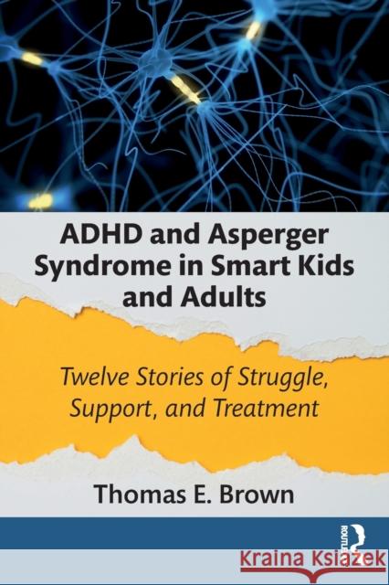 ADHD and Asperger Syndrome in Smart Kids and Adults: Twelve Stories of Struggle, Support, and Treatment Thomas E. Brown 9780367694906 Routledge - książka