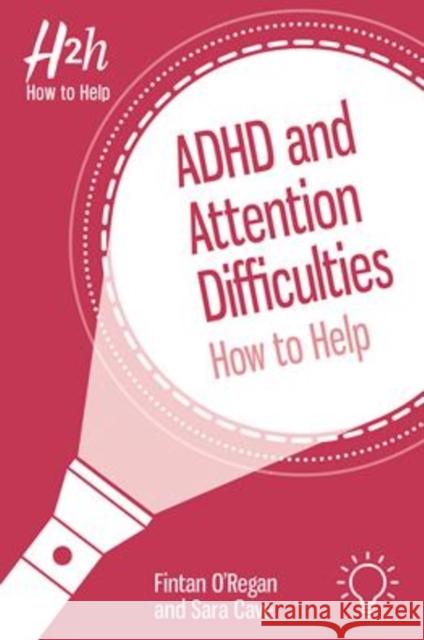 ADHD and Attention Difficulties: How to Help Fin O'Regan Sara Cave 9781913414122 Pavilion Publishing and Media Ltd - książka