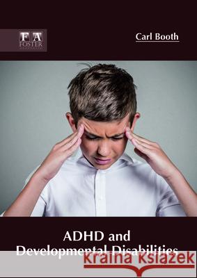 ADHD and Developmental Disabilities Carl Booth 9781632425232 Foster Academics - książka