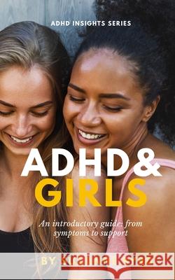 ADHD and Girls: An introductory guide: from symptoms to support Suzanne Byrd 9781914272004 Mental Health Publishing - książka