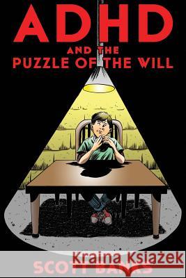 ADHD and the Puzzle of the Will Scott Lawrence Banks 9781512343328 Createspace - książka