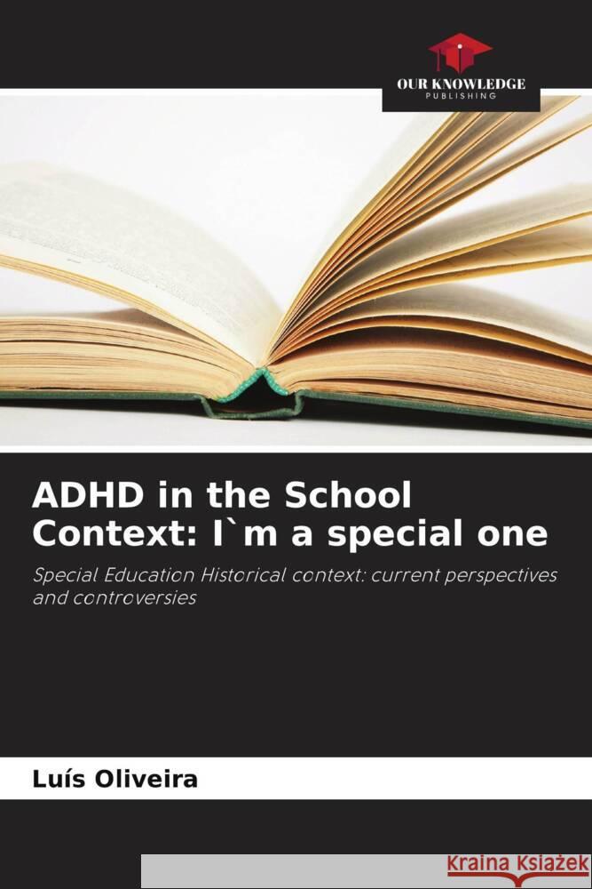 ADHD in the School Context: I`m a special one Oliveira, Luís 9786208534103 Our Knowledge Publishing - książka