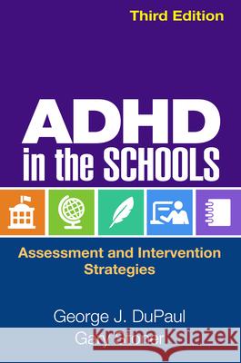 ADHD in the Schools: Assessment and Intervention Strategies George J. DuPaul Gary Stoner  9781462516711 Taylor and Francis - książka