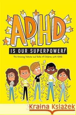 ADHD Is Our Superpower: The Amazing Talents and Skills of Children with ADHD Soli Lazarus Adriana Camargo 9781787757301 Jessica Kingsley Publishers - książka