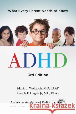 ADHD: What Every Parent Needs to Know American Academy of Pediatrics           Mark L. Wolraic Joseph F. Haga 9781610022644 American Academy of Pediatrics - książka