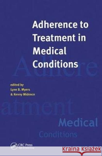 Adherance to Treatment in Medical Conditions Lynn Myers Kenny Midence 9781138429499 CRC Press - książka