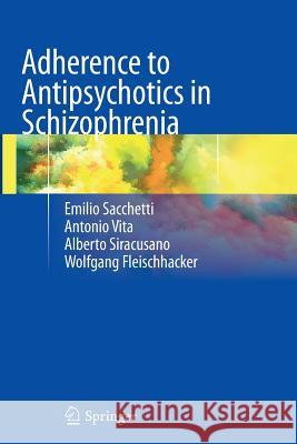 Adherence to Antipsychotics in Schizophrenia Emilio Sacchetti Antonio Vita Alberto Siracusano 9788847058330 Springer - książka