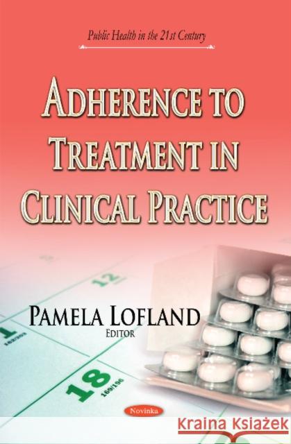 Adherence to Treatment in Clinical Practice Pamela Lofland 9781631178412 Nova Science Publishers Inc - książka