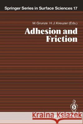 Adhesion and Friction: Proceedings of the Third International Workshop on Interface Phenomena, Dalhousie University, Halifax, N.S., Canada, A Grunze, Michael 9783642749896 Springer - książka