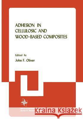 Adhesion in Cellulosic and Wood-Based Composites John F John F. Oliver 9781468489859 Springer - książka