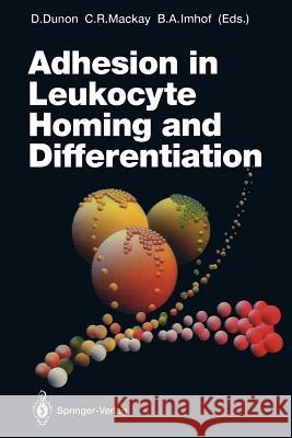 Adhesion in Leukocyte Homing and Differentiation Dominique Dunon Charles R. MacKay Beat A. Imhof 9783642782558 Springer - książka