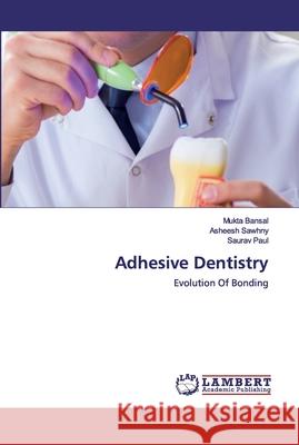 Adhesive Dentistry Bansal, Mukta 9786202555135 LAP Lambert Academic Publishing - książka