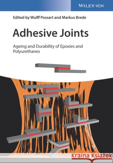 Adhesive Joints: Ageing and Durability of Epoxies and Polyurethanes Possart, Wulff 9783527341856  - książka