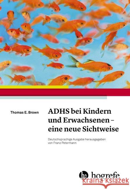 ADHS bei Kindern und Erwachsenen - eine neue Sichtweise Brown, Thomas E. 9783456858548 Hogrefe (vorm. Verlag Hans Huber ) - książka