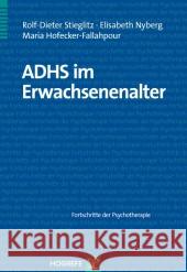 ADHS im Erwachsenenalter Stieglitz, Rolf-Dieter; Nyberg, Elisabeth; Hofecker-Fallahpour, Maria 9783801721176 Hogrefe-Verlag - książka
