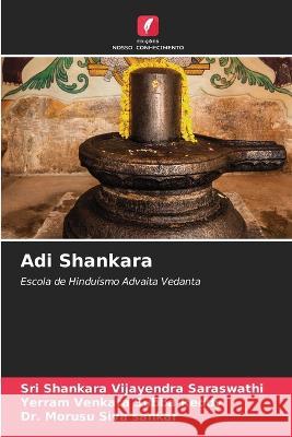 Adi Shankara Sri Shankara Vijayendra Saraswathi, Yerram Venkata Subba Reddy, Dr Morusu Siva Sankar 9786205357026 Edicoes Nosso Conhecimento - książka