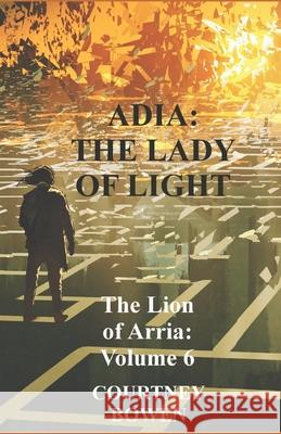 Adia: The Lady of Light Courtney Bowen 9798640048452 Independently Published - książka