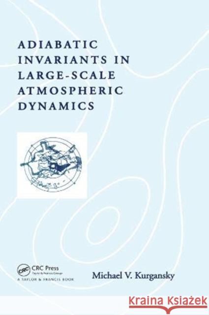 Adiabatic Invariants in Large-Scale Atmospheric Dynamics Michael V. Kurgansky 9780367454753 CRC Press - książka