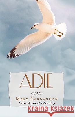 Adie Mary Carnaghan 9781440136986 iUniverse.com - książka