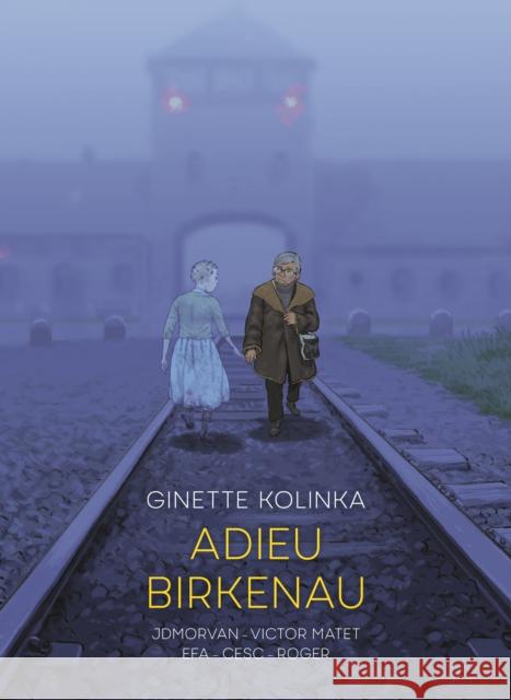 Adieu Birkenau: Ginette Kolinka's Story of Survival Victor Matet 9781914224232 SelfMadeHero - książka