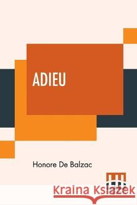 Adieu: Translated By Katharine Prescott Wormeley Honore D Katharine Prescott Wormeley 9789353421762 Lector House - książka