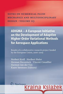 Adigma - A European Initiative on the Development of Adaptive Higher-Order Variational Methods for Aerospace Applications: Results of a Collaborative Kroll, Norbert 9783642264405 Springer - książka