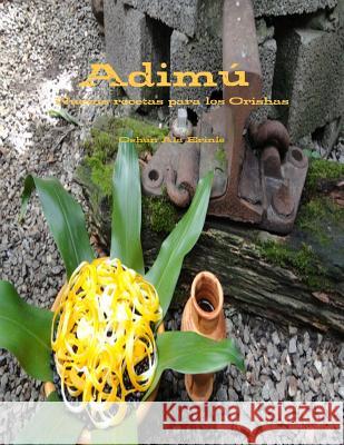 Adimu: Nuevas recetas para los Orishas (Yonier Cables), Oshun Ala Erinle 9781387366101 Lulu.com - książka