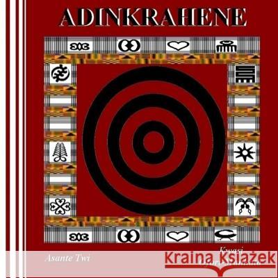 Adinkrahene (Asante Twi) Kwasi Ofori-Mankata Kwame Ofori-Mankata Seth Nan 9781502457202 Createspace - książka