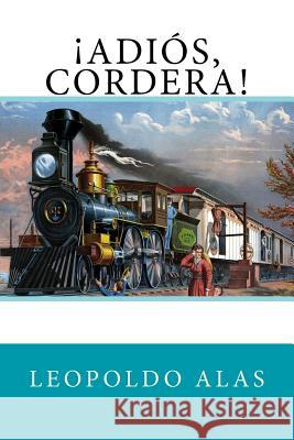 ¡Adiós, Cordera! Leopoldo Alas 9781729616130 Createspace Independent Publishing Platform - książka