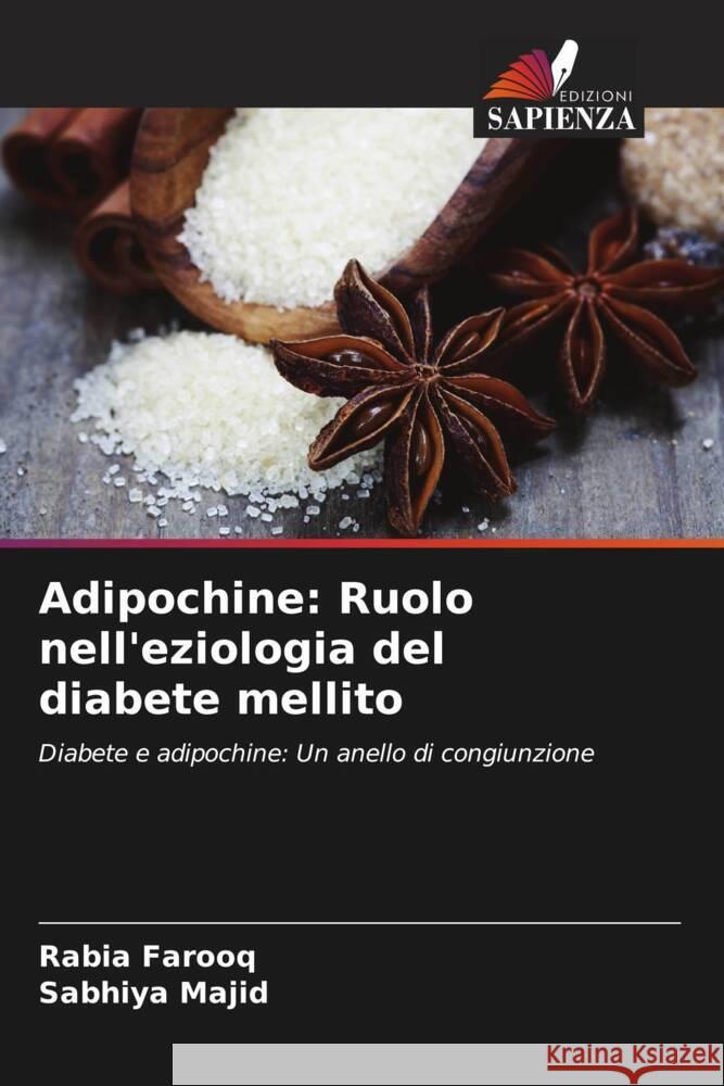 Adipochine: Ruolo nell'eziologia del diabete mellito Rabia Farooq Sabhiya Majid 9786203311907 Edizioni Sapienza - książka