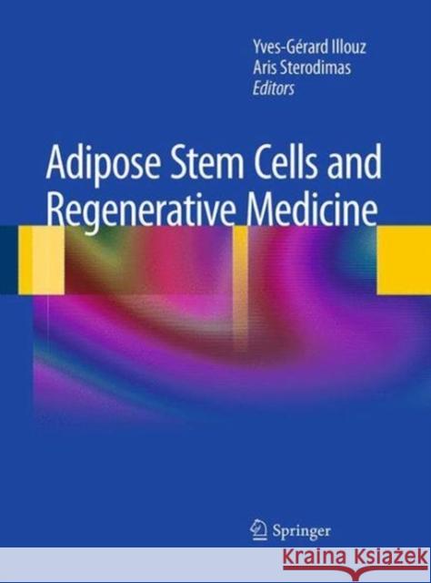 Adipose Stem Cells and Regenerative Medicine Yves-Gerard Illouz Aris Sterodimas 9783662520253 Springer - książka