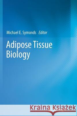 Adipose Tissue Biology Michael E. Symonds 9781489998323 Springer-Verlag New York Inc. - książka