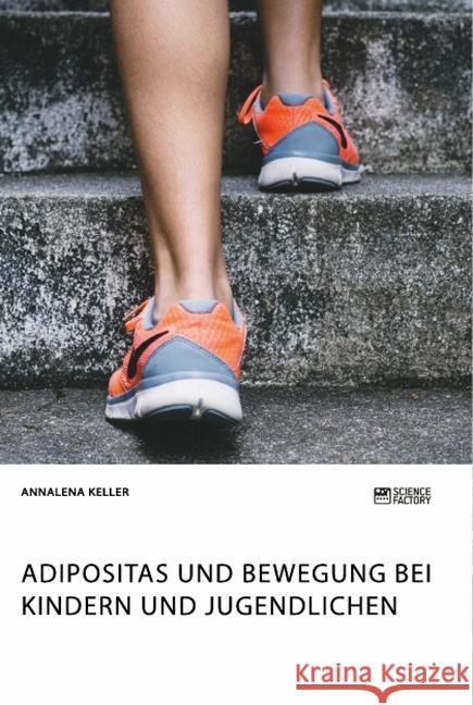 Adipositas und Bewegung bei Kindern und Jugendlichen Annalena Keller 9783964870445 Science Factory - książka