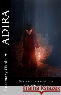 Adira: She was determined to live and not die Okolo, Rosemary F. 9781492806707 Createspace - książka