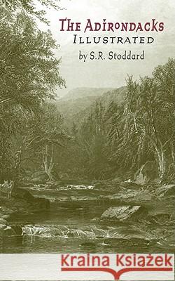 Adirondacks Illustrated: Illustrated Seneca Ray Stoddard 9781557090898 Applewood Books - książka