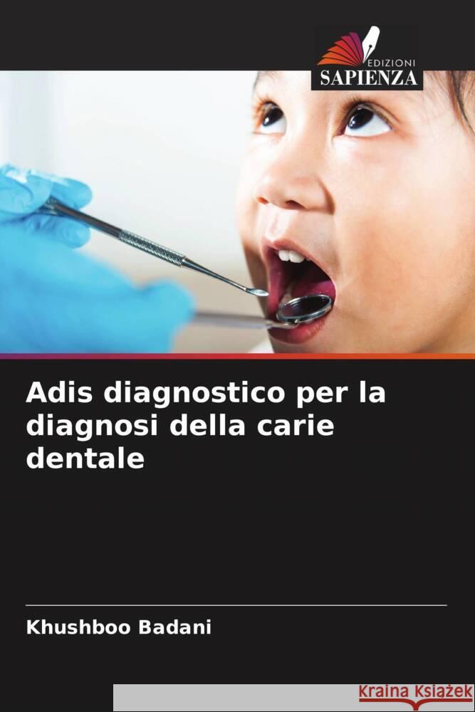 Adis diagnostico per la diagnosi della carie dentale Badani, Khushboo 9786206326250 Edizioni Sapienza - książka