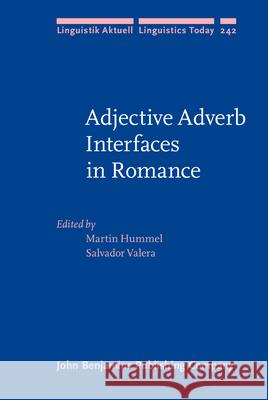 Adjective Adverb Interfaces in Romance Martin Hummel Salvador Valera 9789027257253 John Benjamins Publishing Company - książka