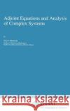 Adjoint Equations and Analysis of Complex Systems Guriai Ivanovich Marchuk Guri I. Marchuk 9780792330134 Springer