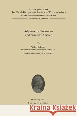 Adjungierte Funktoren Und Primitive Klassen Walter Felscher 9783540034025 Not Avail - książka