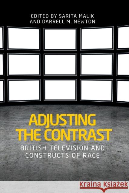Adjusting the Contrast: British Television and Constructs of Race Malik, Sarita 9781526143600 Manchester University Press - książka