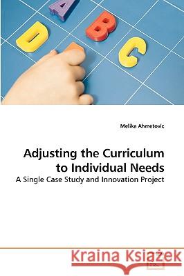 Adjusting the Curriculum to Individual Needs Melika Ahmetovic 9783639257175 VDM Verlag - książka