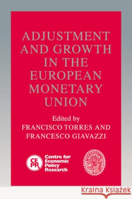 Adjustment and Growth in the European Monetary Union Francisco Torres Francesco Giavazzi Francisco S. Torres 9780521440196 Cambridge University Press - książka