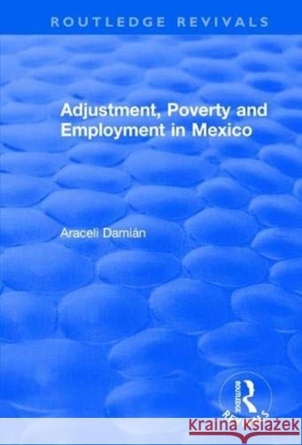 Adjustment, Poverty and Employment in Mexico Araceli Damian 9781138728622 Routledge - książka