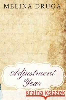 Adjustment Year Melina Druga, Victoria Cooper, John Druga 9798579715395 Independently Published - książka