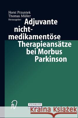 Adjuvante Nichtmedikamentöse Therapieansätze Bei Morbus Parkinson Przuntek, Horst 9783798512580 Not Avail - książka